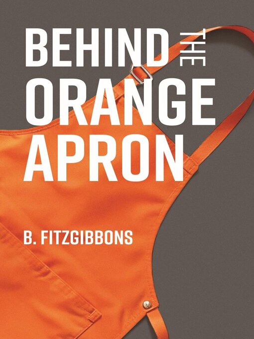 Title details for Behind the Orange Apron by Brett Fitzgibbons - Wait list